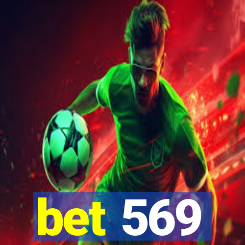 bet 569